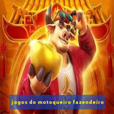 jogos do motoqueiro fazendeiro